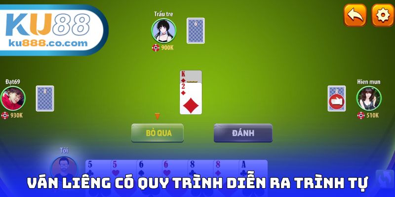 Ván Liêng có quy trình diễn ra trình tự