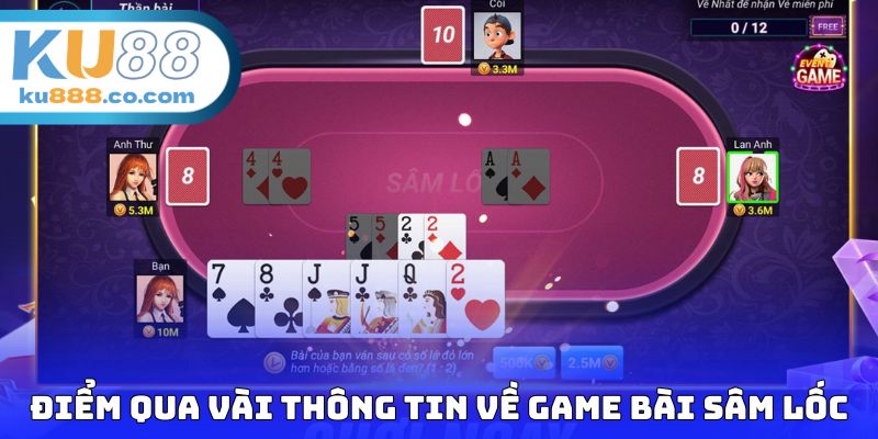 Điểm qua vài thông tin về game bài Sâm Lốc