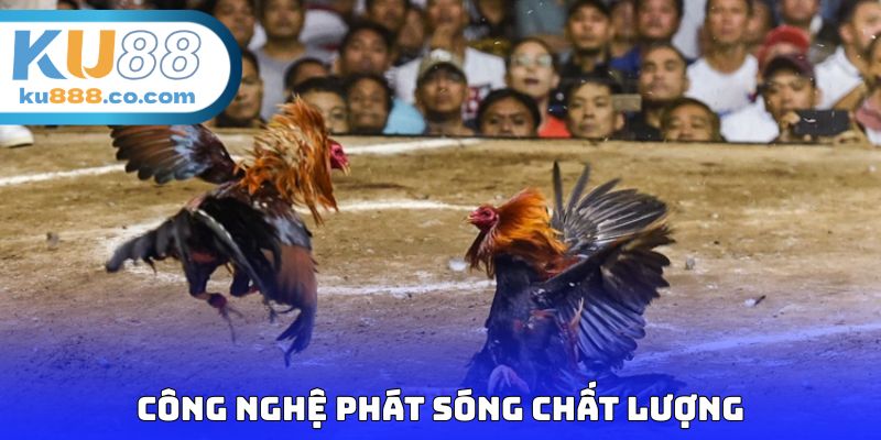 Công nghệ phát sóng chất lượng