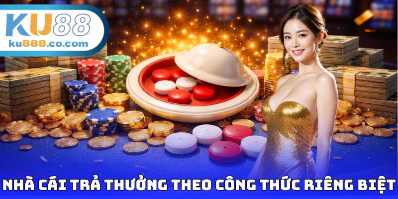 Nhà cái trả thưởng theo công thức riêng biệt