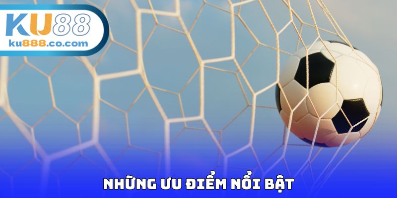 Những ưu điểm nổi bật