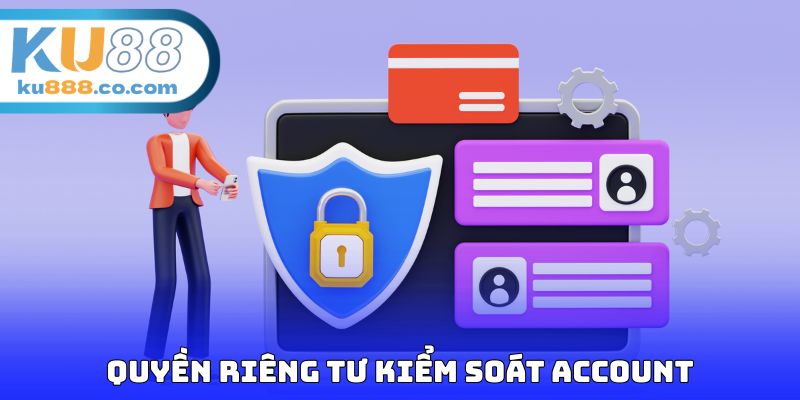 Quyền riêng tư kiểm soát account