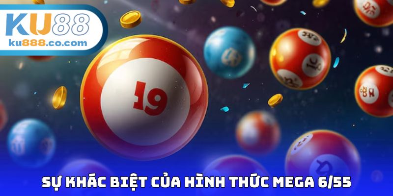 Sự khác biệt chính của hình thức quay thưởng Mega 6/55